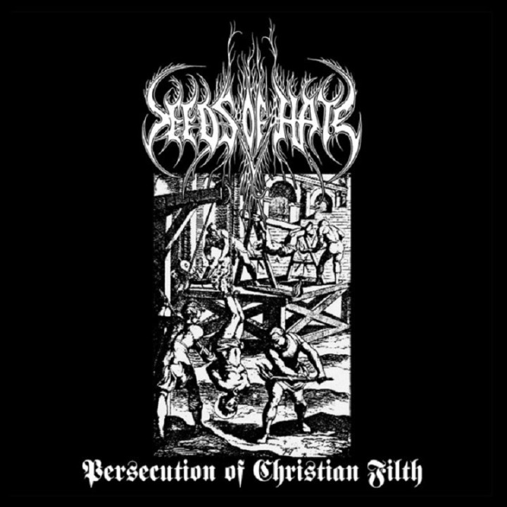Seeds Of Hate – Persecution of Christian Filth CD
