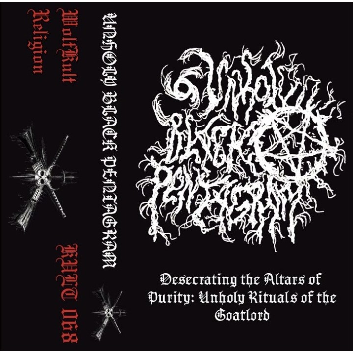 Unholy Black Pentagram – Desecrating The Altars Of Purity: Unholy Rituals For The Goatlord demo TAPE