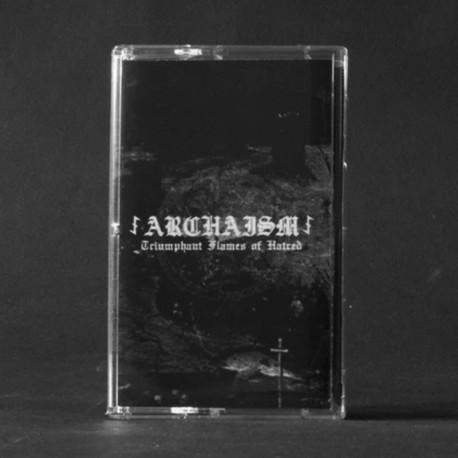 Archaism - Triumphant Flames of Hatred TAPE