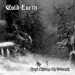 Cold Earth - Your Misery, My Triumph CD