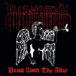 Blasphemy - Blood Upon the Altar + Bonus CD
