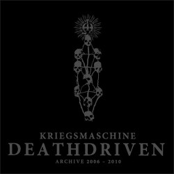 Kriegsmaschine - Deathdriven: Archive 2006-2010 Digipak-CD