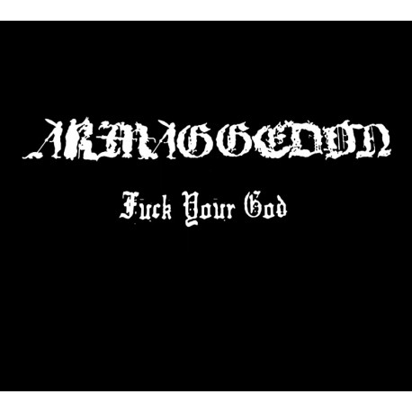 Armageddon - Fuck Your God 3x7" EP