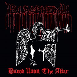 Blasphemy - Blood Upon the Altar CD