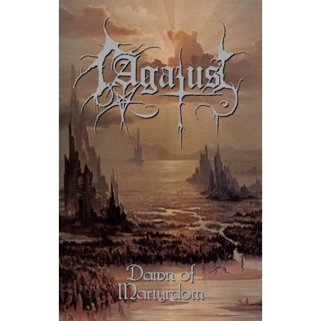 Agatus - Dawn of Martyrdom TAPE