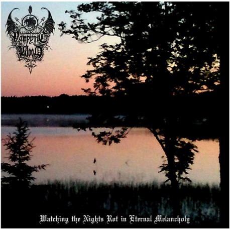 Vampyric Blood - Watching The Nights Rot In Eternal Melancholy