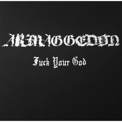 Armaggedon – Fuck Your God  Digipak-CD