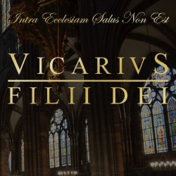 Vicarivs Filii Dei - Intra Ecclesiam Salus Non Est CD