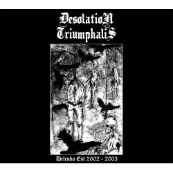 Desolation Triumphalis – Delenda est (2002-2003) Digipak-CD
