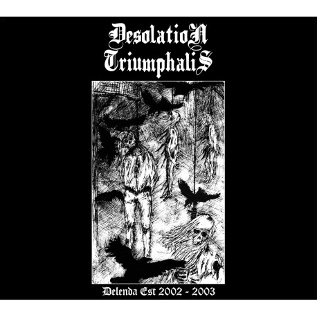 Desolation Triumphalis – Delenda est (2002-2003) Digipak-CD